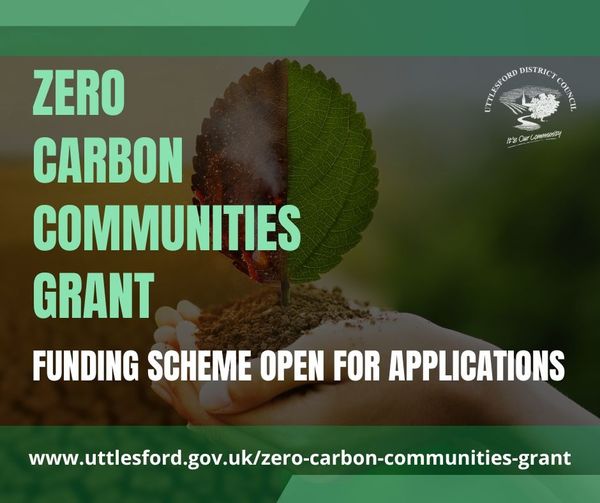 The Zero Carbon Communities Grant is a new funding scheme to support community groups in Uttlesford to take action on climate change.